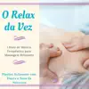 Amélia Estresse - O Relax da Vez - 1 Hora de Música Terapêutica para Massagem Relaxante, Playlist Relaxante com Flauta e Sons da Natureza